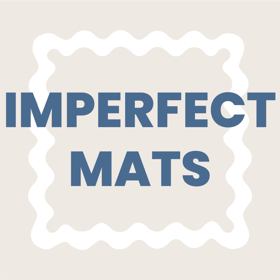 **IMPERFECT MATS**